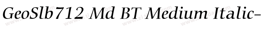 GeoSlb712 Md BT Medium Italic字体转换